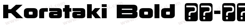 Korataki Bold 粗体字体转换